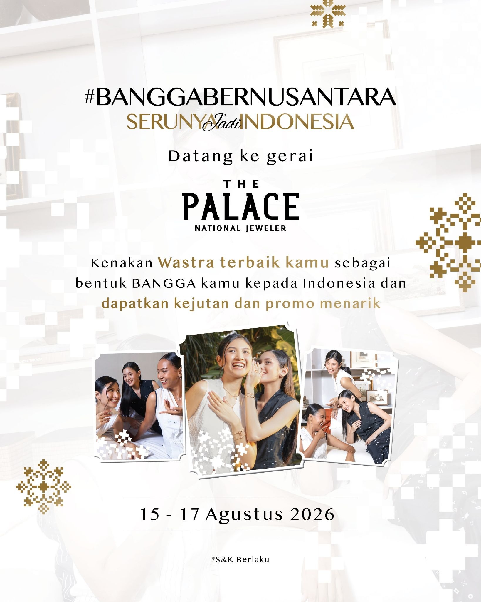 Ikuti Keseruan Bangga BerNusantara dan Dapatkan Penawaran Spesial dari The Palace Jeweler